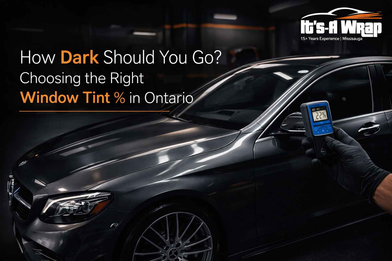 Blog image with text: How Dark Should You Go? Choosing the Right Window Tint % in Ontario